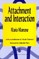 Attachment & Interaction