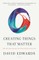 Creating Things That Matter