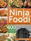 Ninja Foodi Multi-Cooker Cookbook for Beginners: 600 Easy, Delicious & Healthy Recipes for Your Favorite Ninja Foodi Multi-Cooker