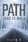 &#65279;The Path I Had To Walk
