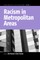 Racism in Metropolitan Areas