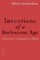 Inventions of a Barbarous Age