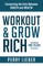 Workout and Grow Rich