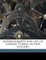 Autobiography and Life of George Tyrrell in Two Volumes Volume 1