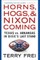 Horns, Hogs, and Nixon Coming