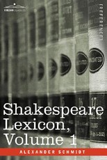 Shakespeare Lexicon, Vol. 1 Shakespeare Lexicon, Vol. 1