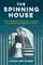 The Spinning House