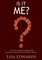Is It Me?