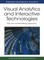 Visual Analytics and Interactive Technologies