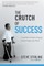 The Crutch of Success