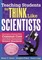 Teaching Students to Think Like Scientists