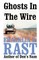 Ghosts in the Wire