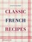 Mathiot, G: Classic French Recipes