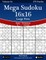 Mega Sudoku 16x16 Large Print - Easy to Extreme - Volume 34 - 276 Puzzles