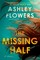 Flowers, A: Missing Half