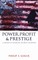 Power, Profit And Prestige