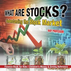 What are Stocks? Understanding the Stock Market - Finance Book for Kids Children's Money & Saving Reference What are Stocks? Understanding the Stock Market - Finance Book for Kids Children's Money & Saving Reference