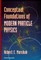 Conceptual Foundations of Modern Particle Physics
