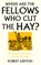 Where Are the Fellows Who Cut the Hay?