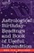 Astrological Birthday Readings And, Book of Useful Information