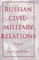 Russian Civil-Military Relations