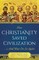 How Christianity Saved Civilization