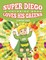 Super Diego Loves His Greens (A Coloring Book)