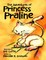 The Adventures of Princess Praline