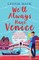 We'll Always Have Venice