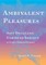 Ambivalent Pleasures