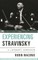 Experiencing Stravinsky