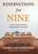 Reservations for Nine