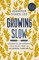 Growing Slow