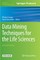 Data Mining Techniques for the Life Sciences