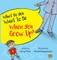 What Do You Want to Be When You Grow Up?