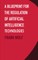 A Blueprint for the Regulation of Artificial Intelligence Technologies