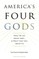 America's Four Gods