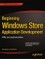 Beginning Windows Store Application Development: HTML and JavaScript Edition