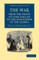 The War: From the Death of Lord Raglan to the Evacuation of the Crimea