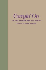 Carryin' on in the Lesbian and Gay South Carryin' on in the Lesbian and Gay South