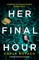 Her Final Hour