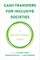 Cash Transfers for Inclusive Societies