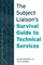 The Subject Liaison's Survival Guide to Technical Services