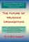 The Future of Religious Organizations