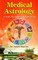 Medical Astrology A Vedic Science to Heal the Body