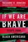 If We Are Brave