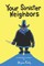 Your Sinister Neighbors