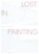 Siegfried Füreder: Lost in Painting