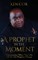 A Prophet In The Moment