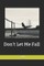 de la Mora, T: DONT LET ME FALL